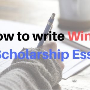 How to write Winning scholarship Essays