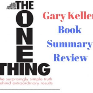 the one thing by Gary Keller book summary